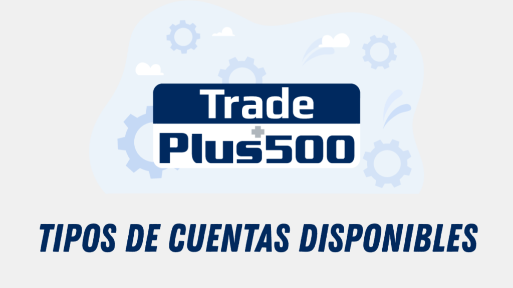 plus500 Tipos de Cuentas Disponibles